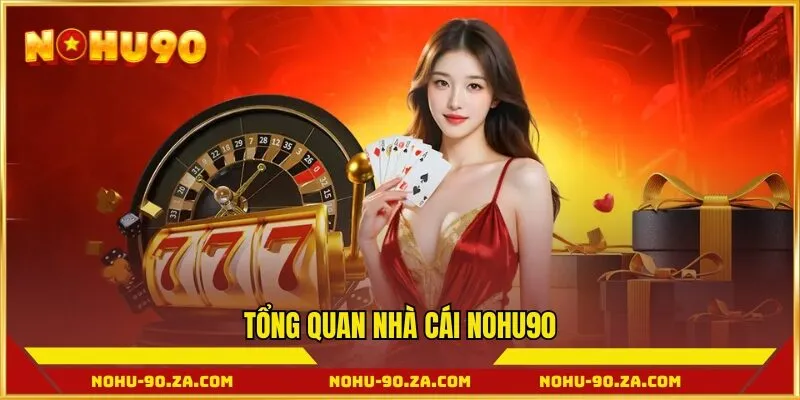 Tổng quan nhà cái NOHU90