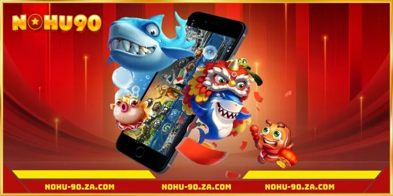 Ưu điểm của sảnh bắn cá nohu90